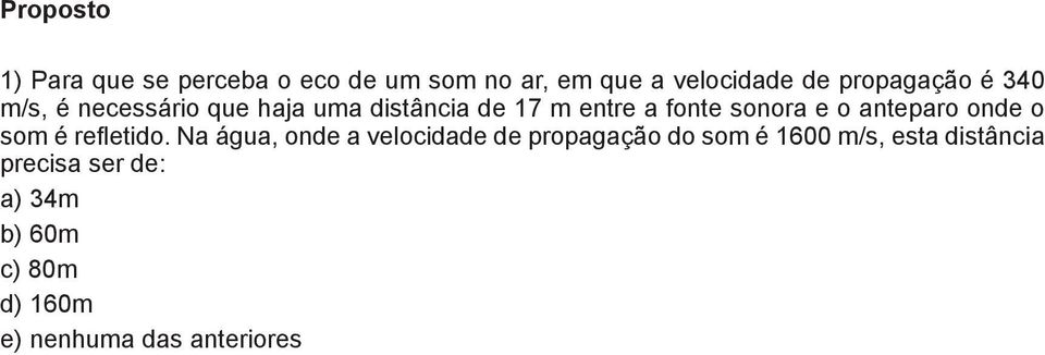 anteparo onde o som é refletido.