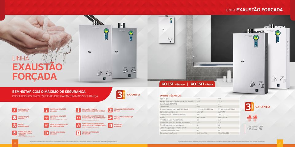 A A Rendimento 84% 84% Potência nominal nas condições padrão 23,220 kcal/h (27,0 kw) 23,500 kcal/h (27,3 kw) Consumo máximo 1,96 kg/h 2,47 m³/h alimentação elétrica Botão liga/desliga Chave seletora