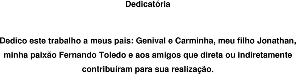 paixão Fernando Toledo e aos amigos que direta