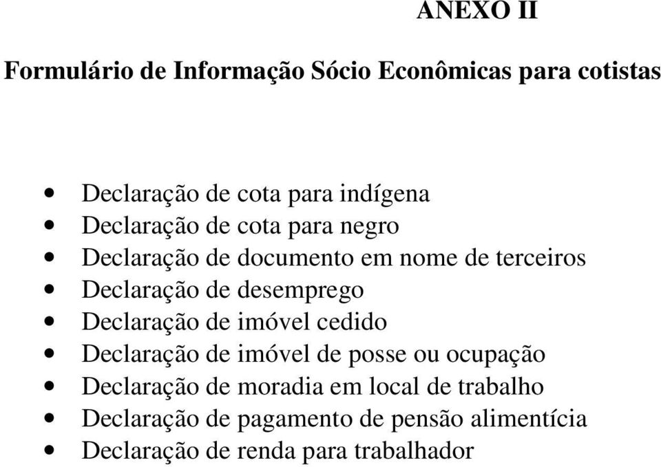 desemprego Declaração de imóvel cedido Declaração de imóvel de posse ou ocupação Declaração de