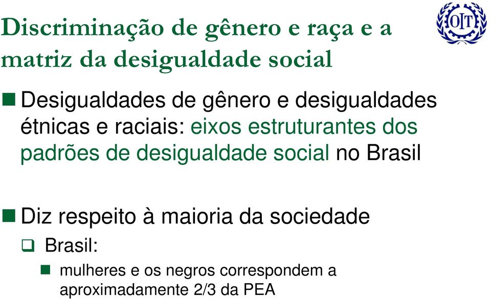 estruturantes dos padrões de desigualdade social no Brasil Diz respeito à