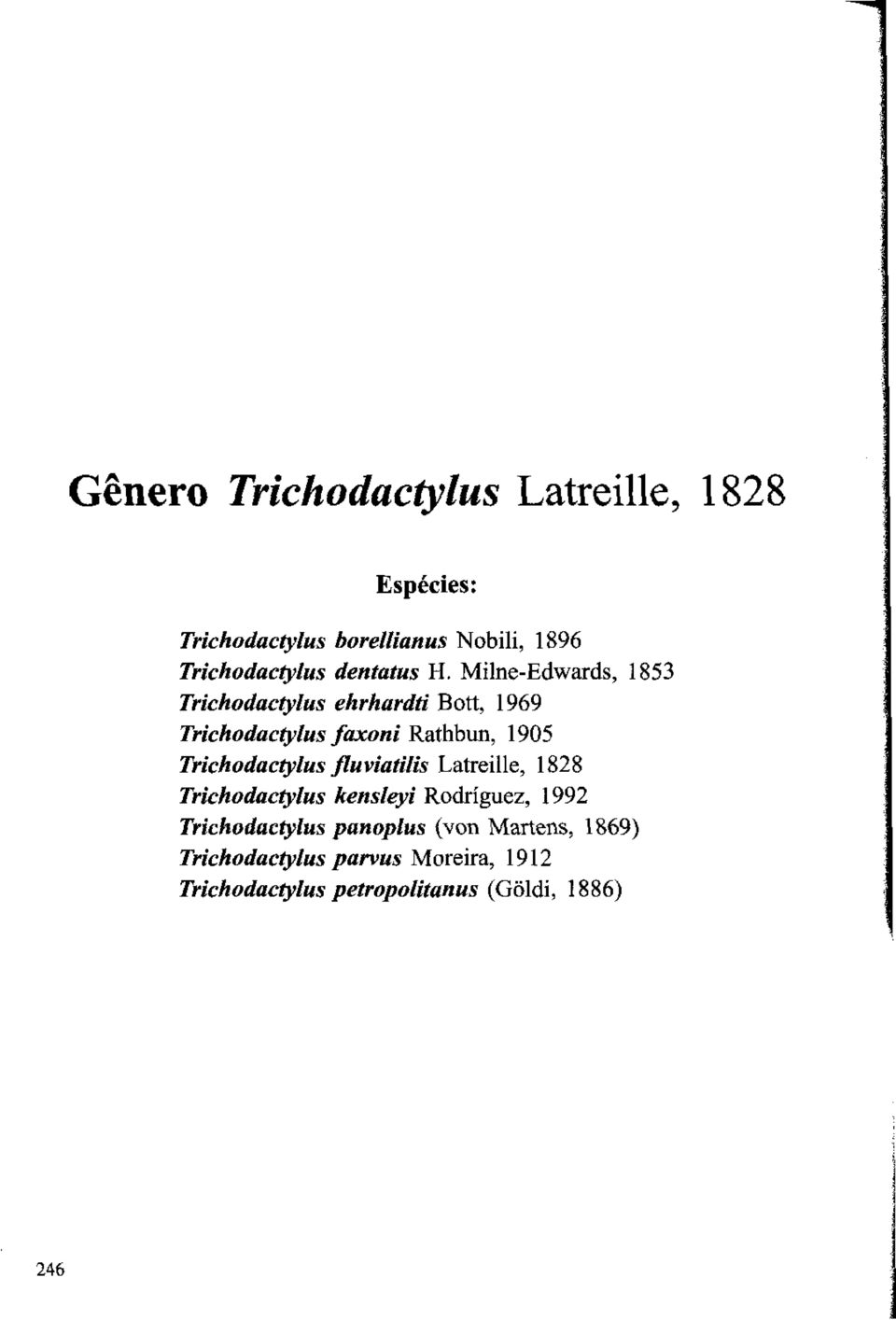 Milne-Edwards, 1853 Trichodactylus ehrhardti Bott, 1969 Trichodactylus faxoni Rathbun, 1905