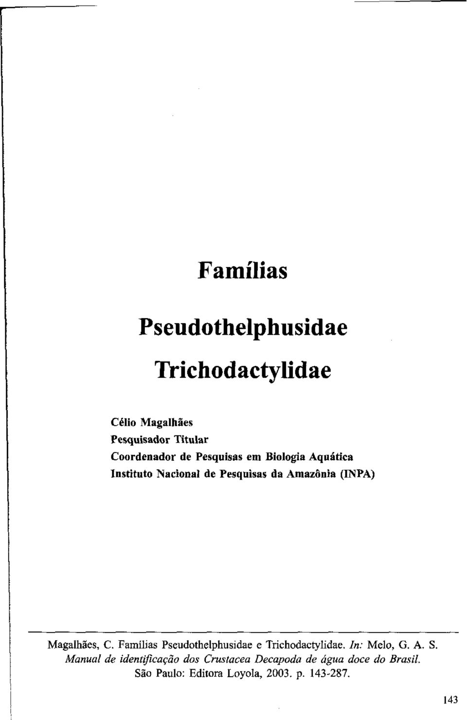 Magalhães, C. Famílias Pseudothdphusidae e Trichodactylidae. In: Melo, G. A. S.