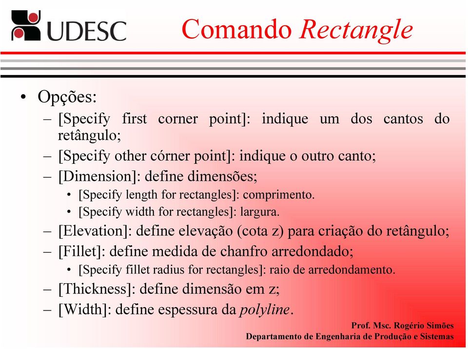 [Specify width for rectangles]: largura.