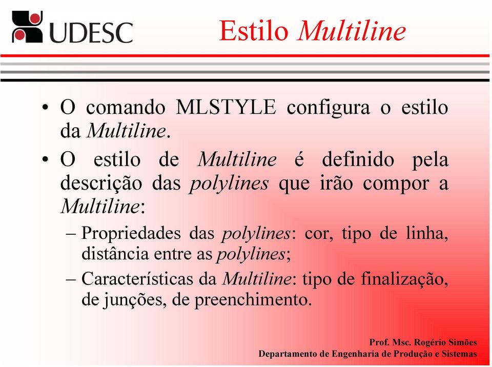 Multiline: Propriedades das polylines: cor, tipo de linha, distância entre as