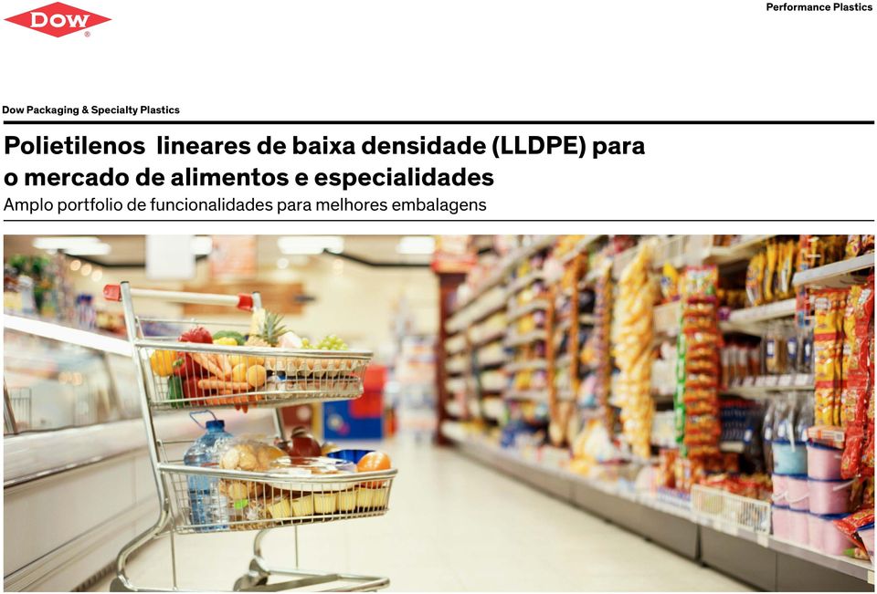 (LLDPE) para o mercado de alimentos e especialidades