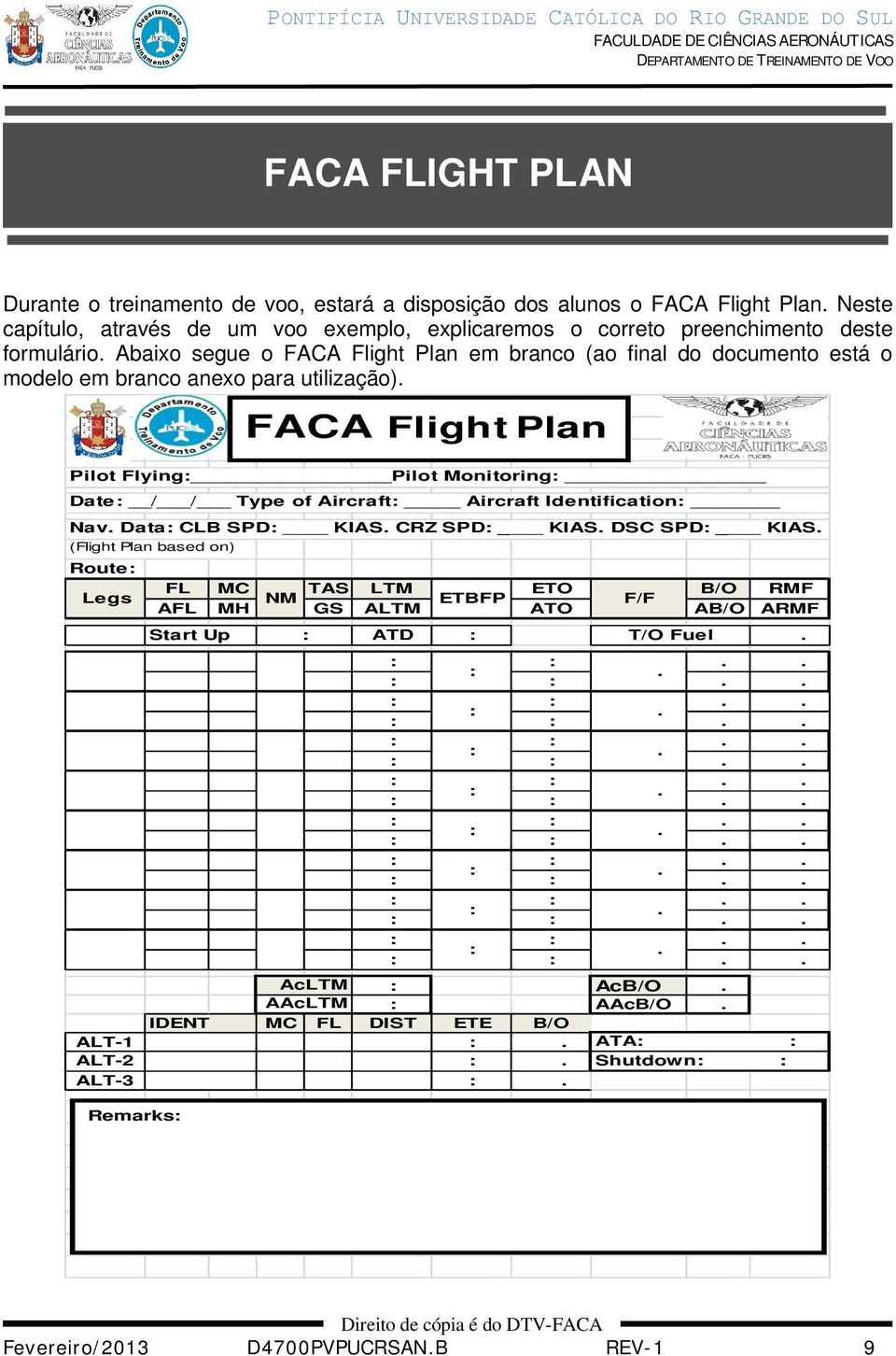 Abaixo segue o FACA Flight Plan em branco (ao final do documento está o modelo em branco anexo para utilização).