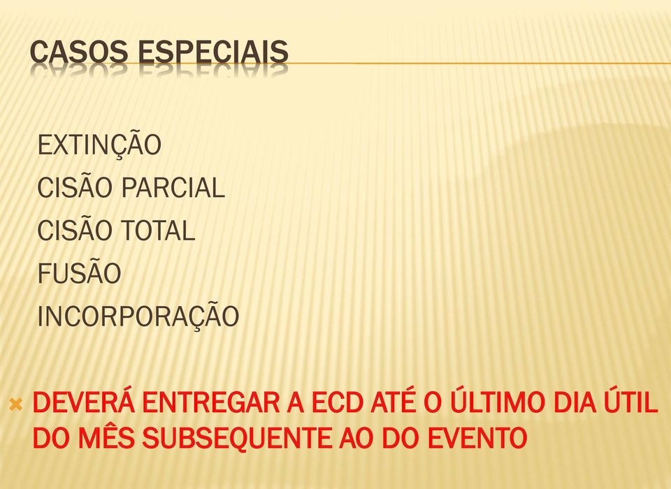 INCORPORAÇÃO DEVERÁ ENTREGAR A ECD