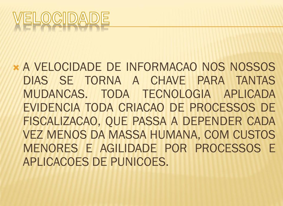 TODA TECNOLOGIA APLICADA EVIDENCIA TODA CRIACAO DE PROCESSOS DE