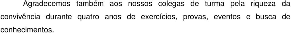 durante quatro anos de exercícios,