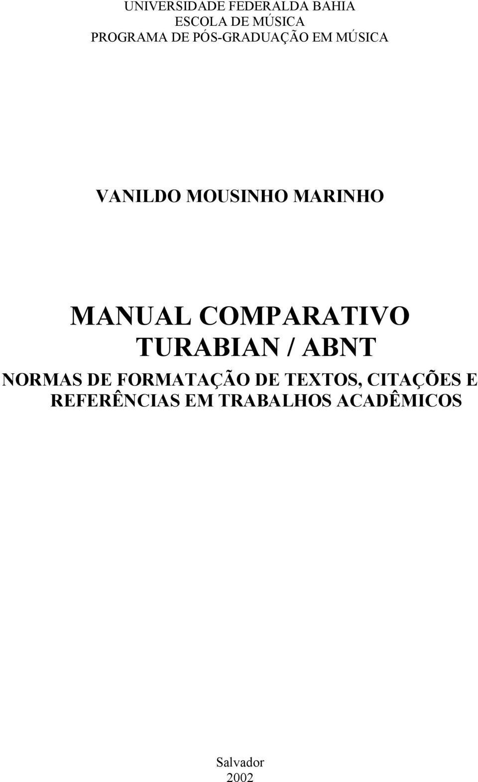 MANUAL COMPARATIVO / NORMAS DE FORMATAÇÃO DE TEXTOS,