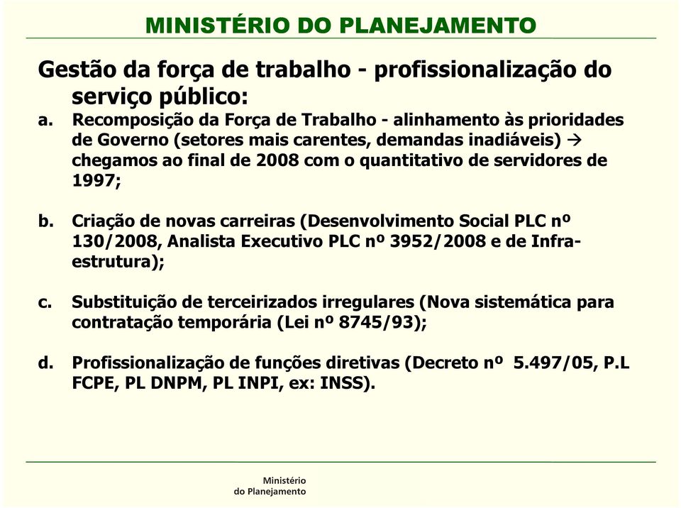 quantitativo de servidores de 1997; b.