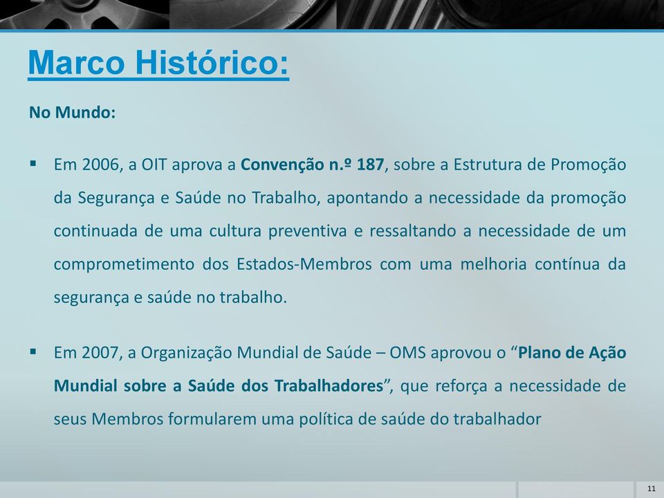 preventiva e ressaltando a necessidade de um comprometimento dos Estados-Membros com uma melhoria contínua da segurança e saúde no