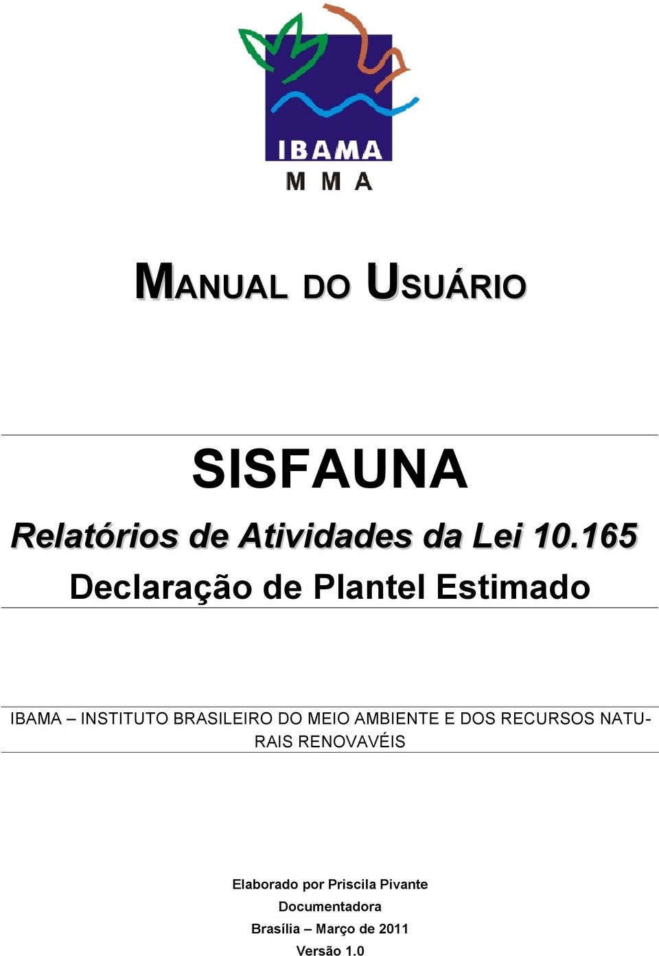 DO MEIO AMBIENTE E DOS RECURSOS NATU- RAIS RENOVAVÉIS Elaborado