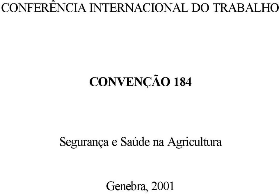 TRABALHO CONVENÇÃO 184