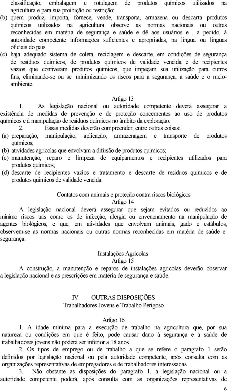 suficientes e apropriadas, na língua ou línguas oficiais do país.