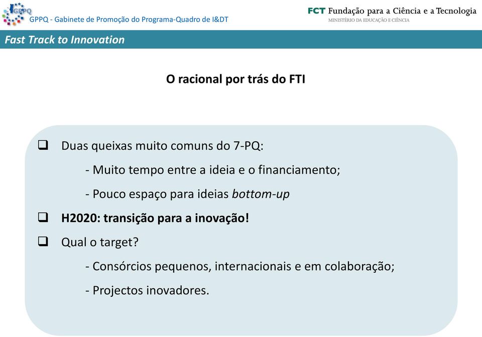 espaço para ideias bottom-up H2020: transição para a inovação!