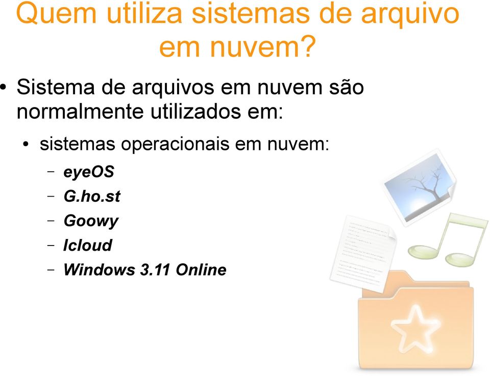 utilizados em: sistemas operacionais em