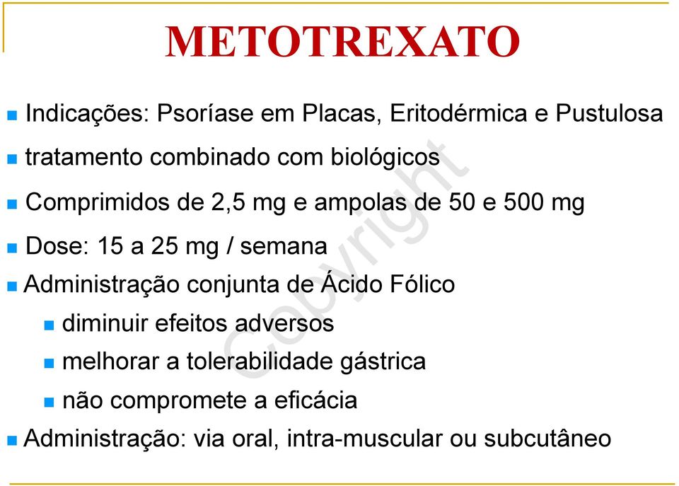 Administração conjunta de Ácido Fólico n diminuir efeitos adversos n melhorar a