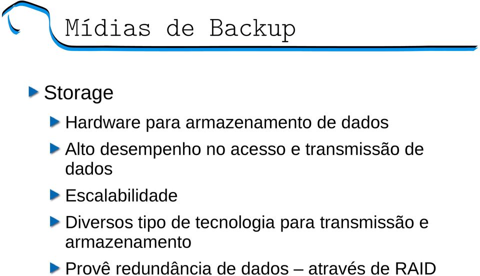 Escalabilidade Diversos tipo de tecnologia para