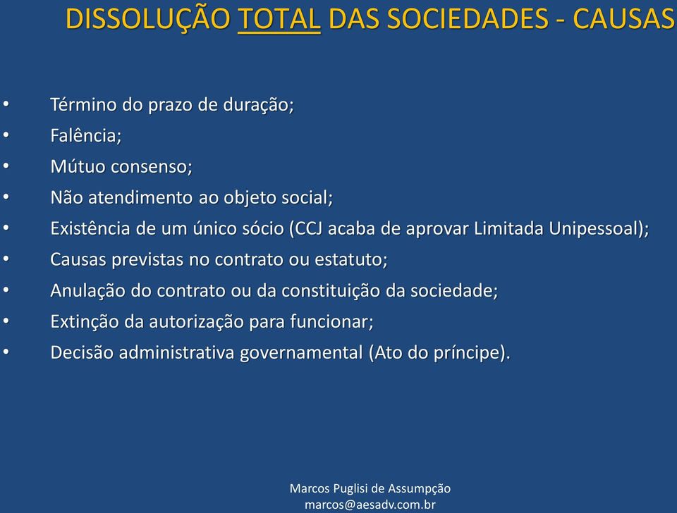 Unipessoal); Causas previstas no contrato ou estatuto; Anulação do contrato ou da constituição da