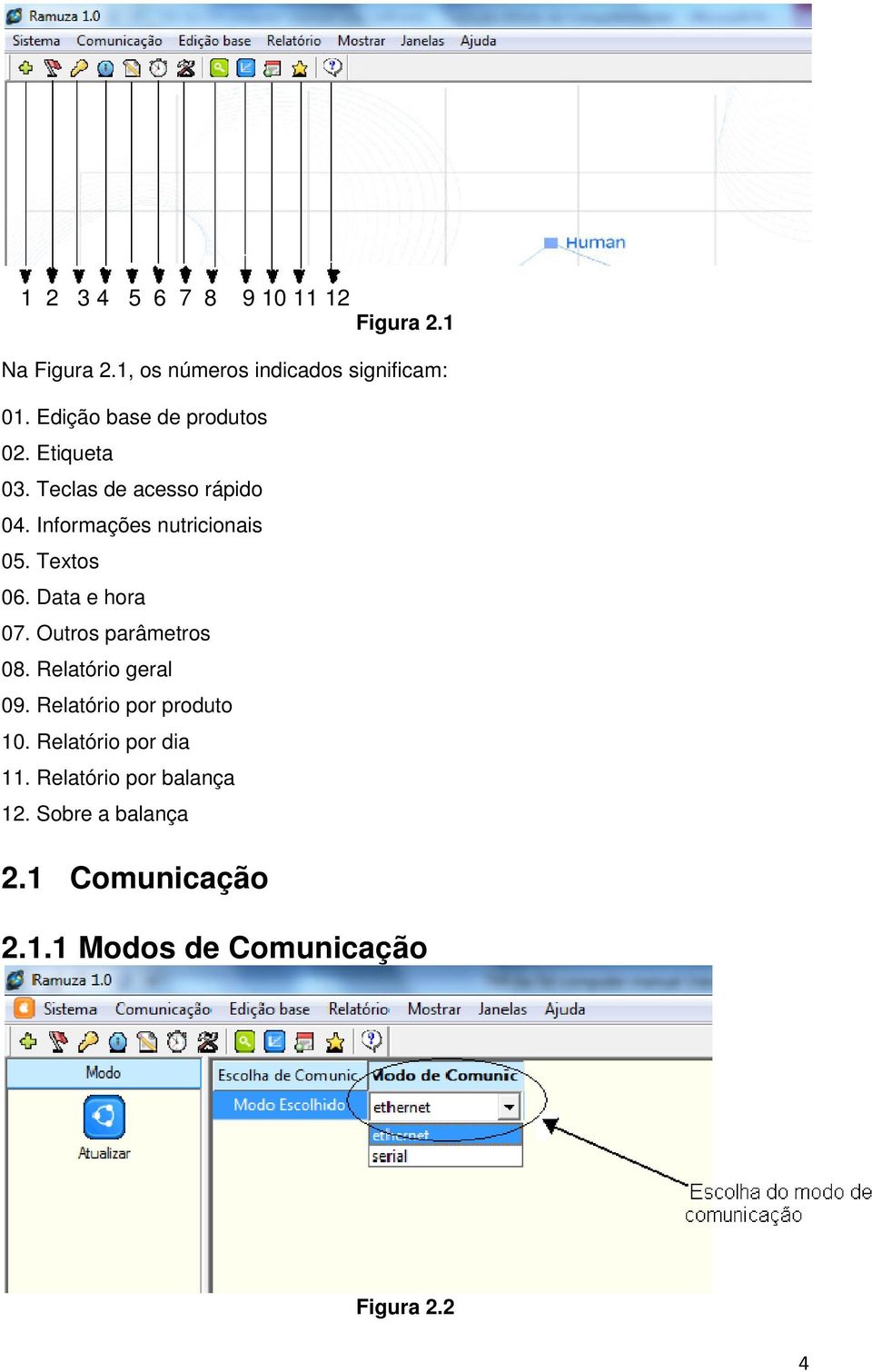 Textos 06. Data e hora 07. Outros parâmetros 08. Relatório geral 09. Relatório por produto 10.