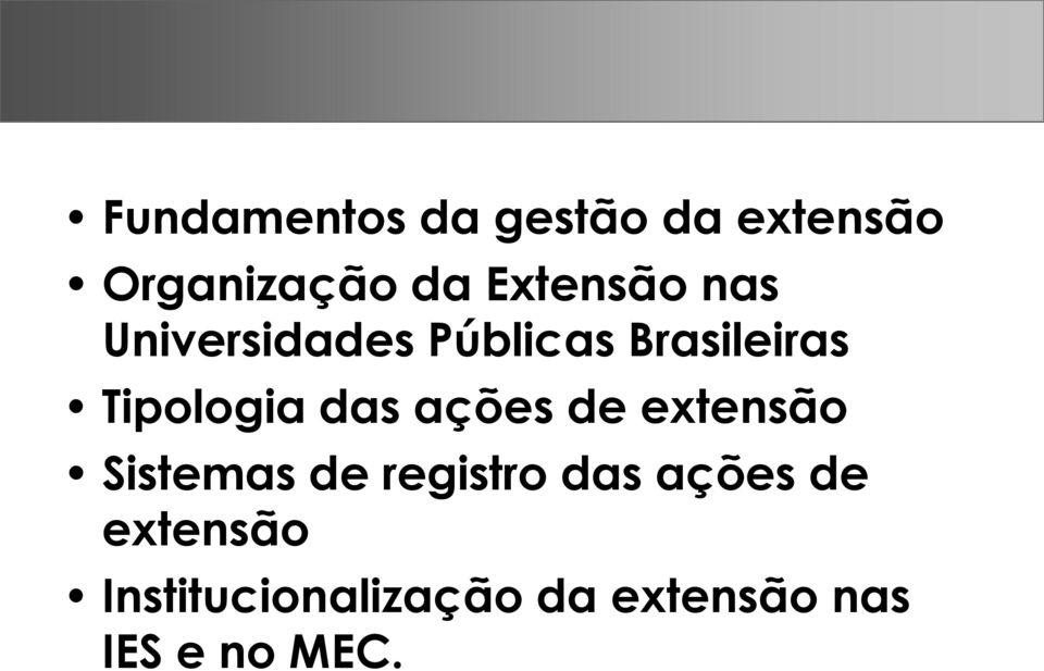 Tipologia das ações de extensão Sistemas de registro