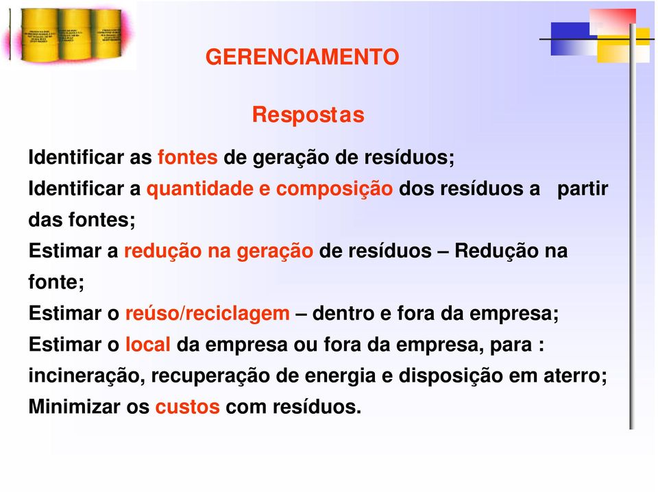 fonte; Estimar o reúso/reciclagem dentro e fora da empresa; Estimar o local da empresa ou fora da