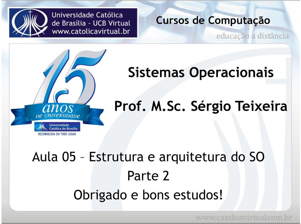 Sérgio Teixeira Aula 05 Estrutura e
