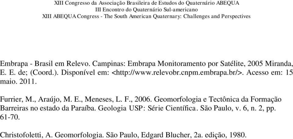 , Meneses, L. F., 2006. Geomorfologia e Tectônica da Formação Barreiras no estado da Paraíba.