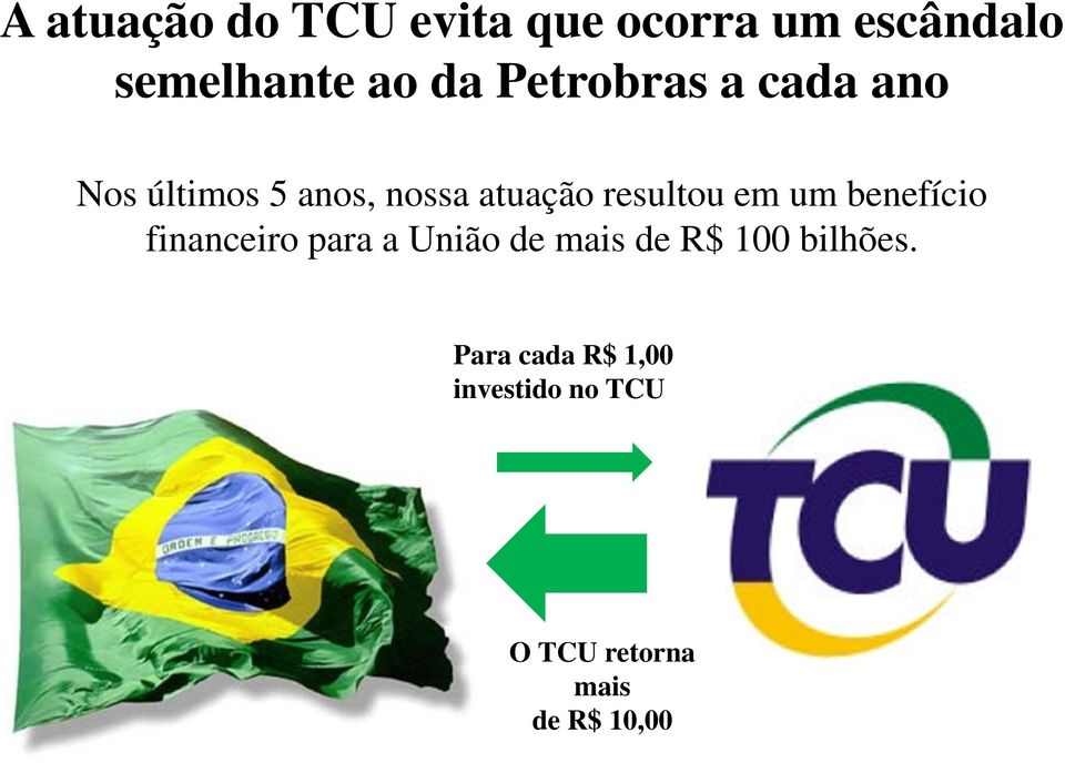 em um benefício financeiro para a União de mais de R$ 100