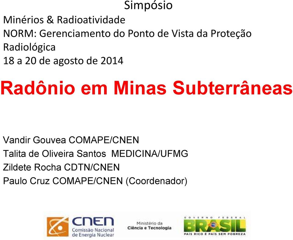 Minas Subterrâneas Vandir Gouvea COMAPE/CNEN Talita de Oliveira