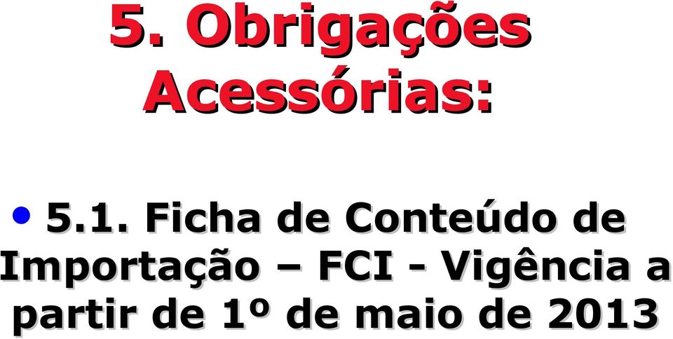 Importação FCI - Vigência