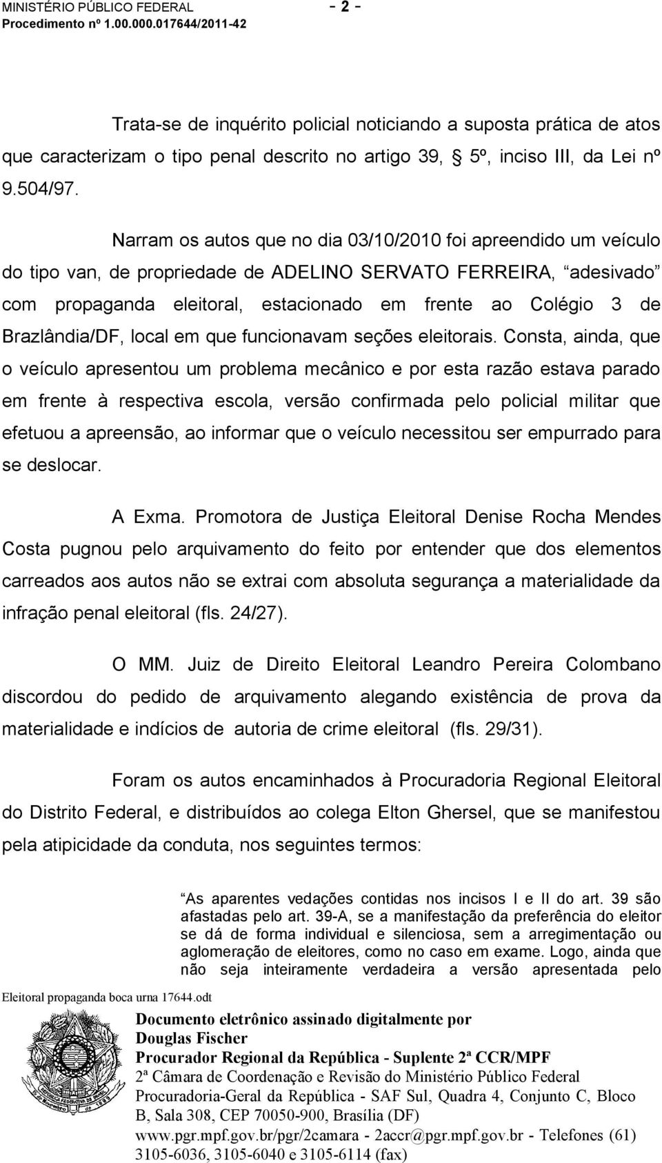 Brazlândia/DF, local em que funcionavam seções eleitorais.