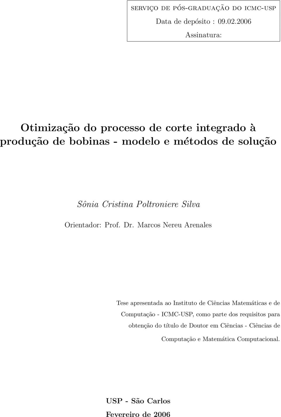 Cristina Poltroniere Silva Orientador: Prof. Dr.