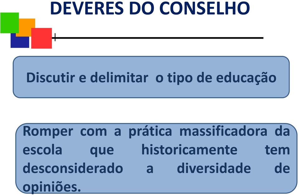 massificadora da escola que historicamente