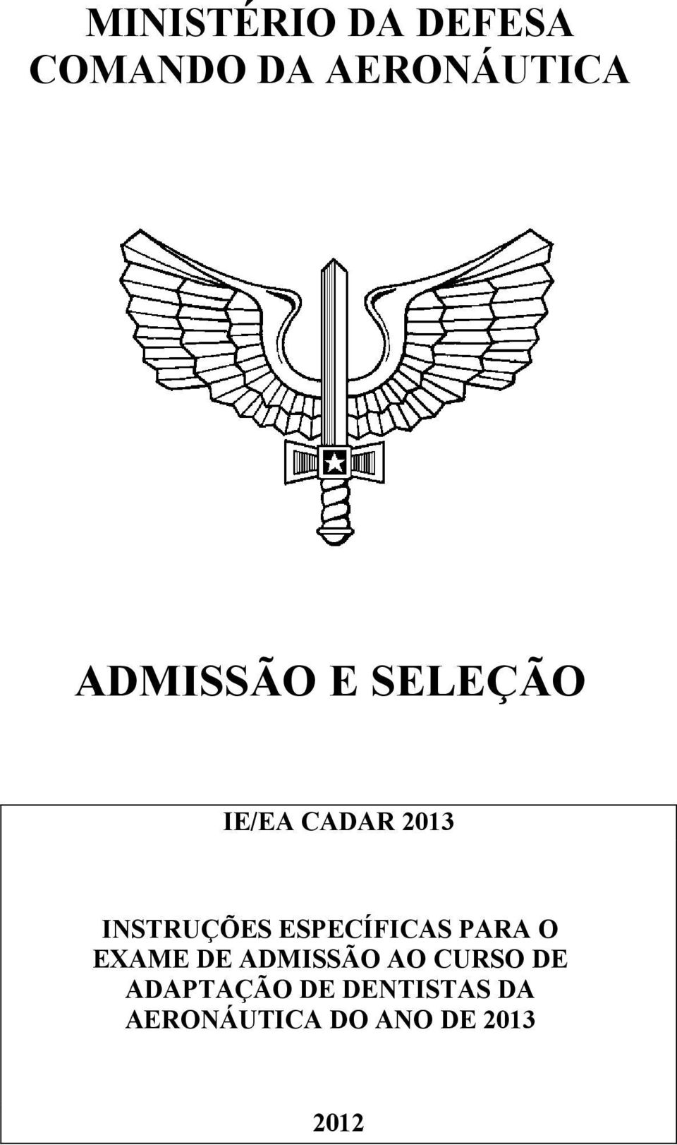 ESPECÍFICAS PARA O EXAME DE ADMISSÃO AO CURSO DE