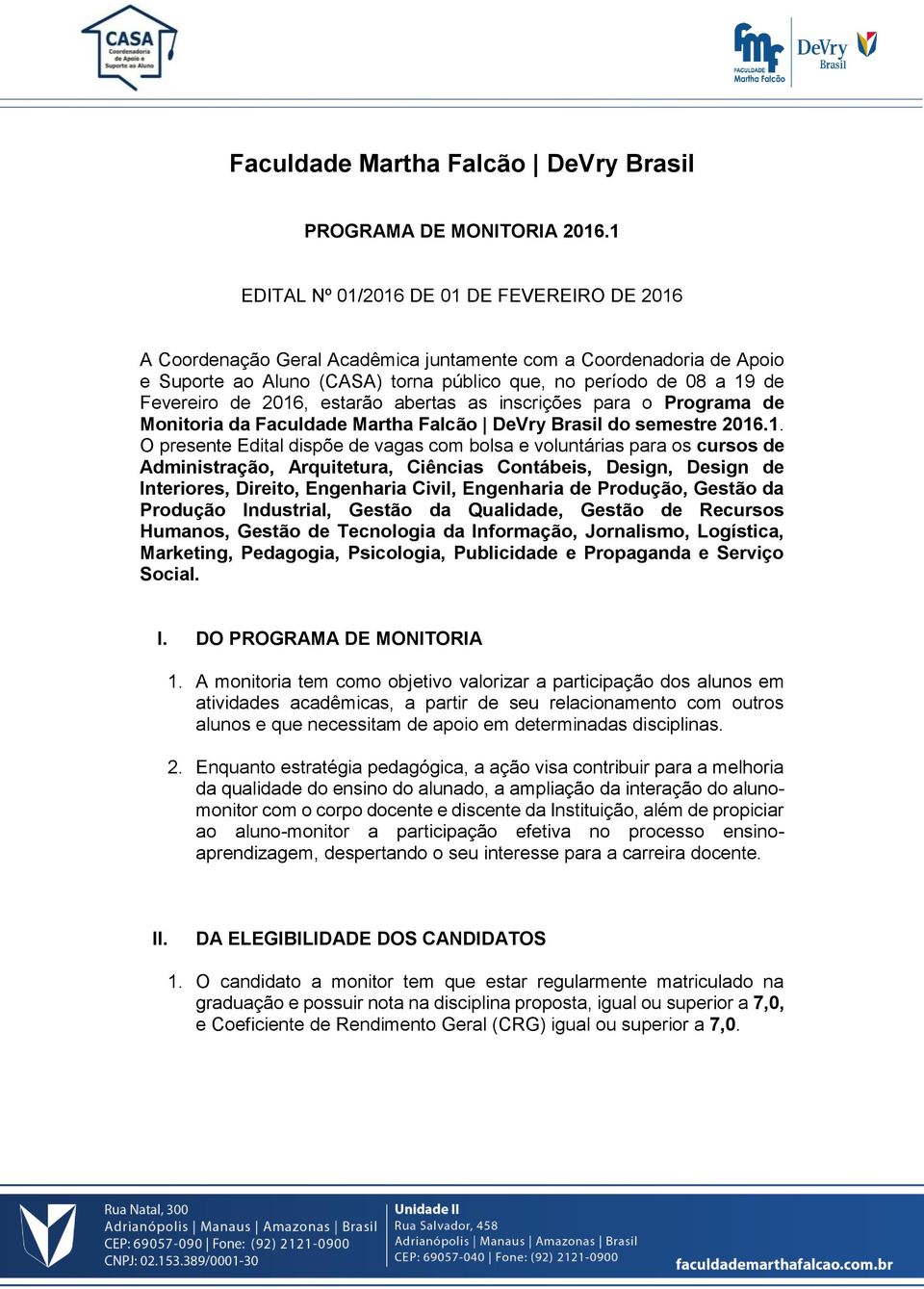 estarão abertas as inscrições para o Programa de Monitoria da Faculdade Martha Falcão DeVry Brasil do semestre 26.1.