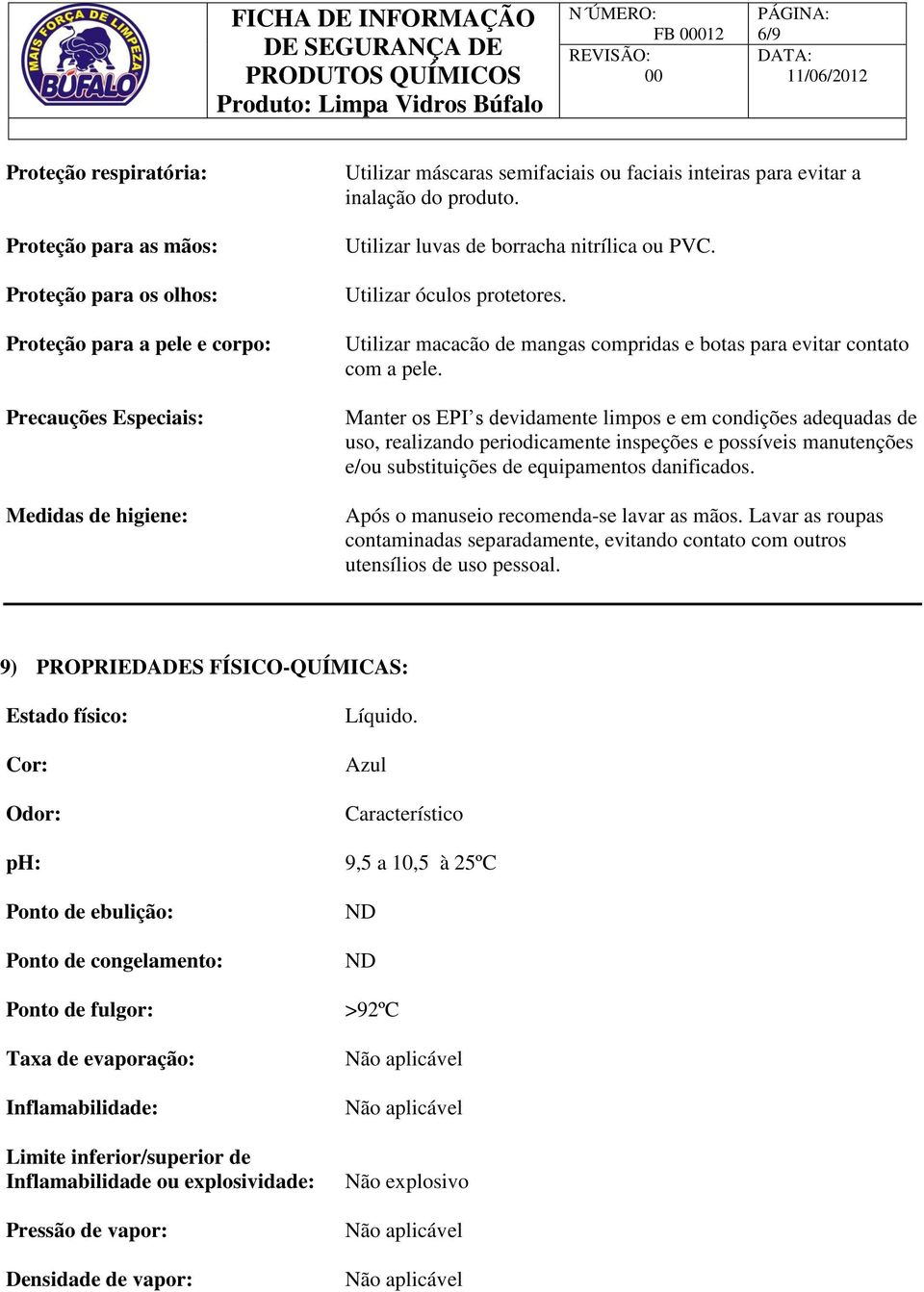 Manter os EPI s devidamente limpos e em condições adequadas de uso, realizando periodicamente inspeções e possíveis manutenções e/ou substituições de equipamentos danificados.