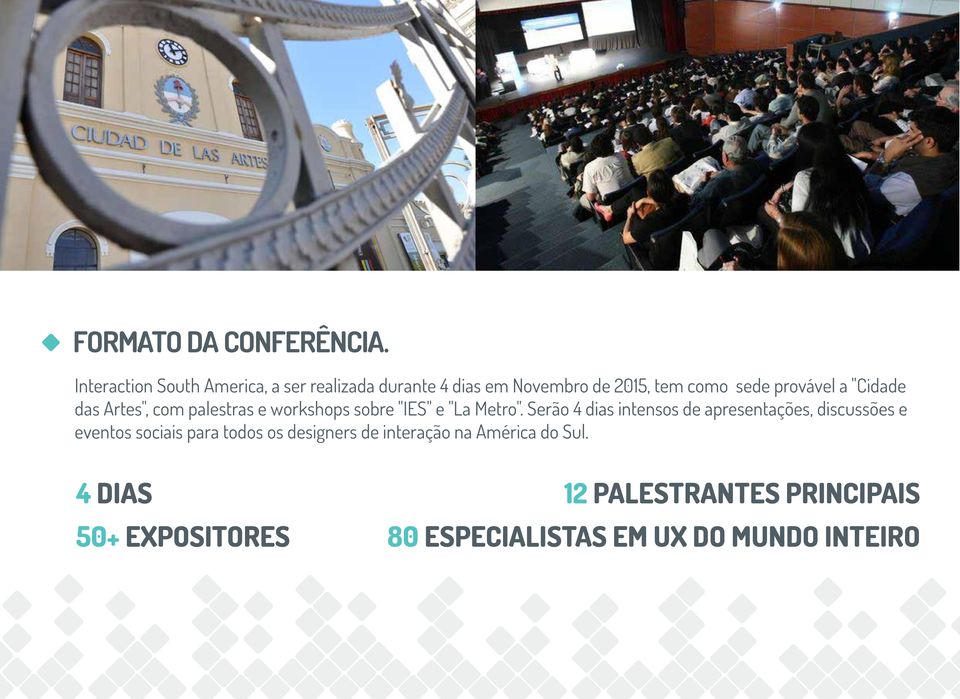 "Cidade das Artes", com palestras e workshops sobre "IES" e "La Metro".