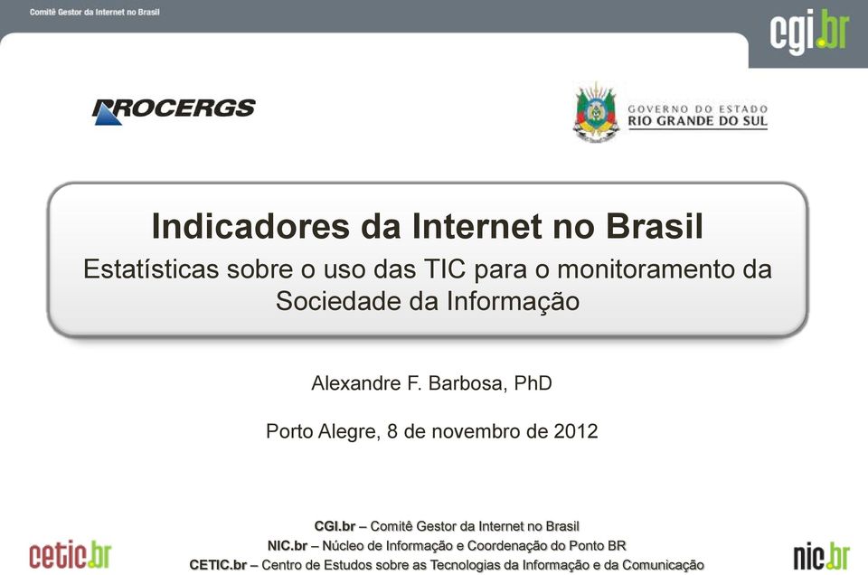 Barbosa, PhD Porto Alegre, 8 de novembro de 2012 CGI.