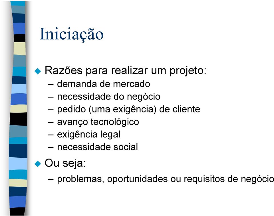 cliente avanço tecnológico exigência legal necessidade