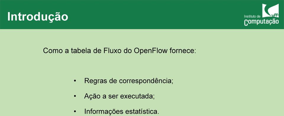 Regras de correspondência; Ação