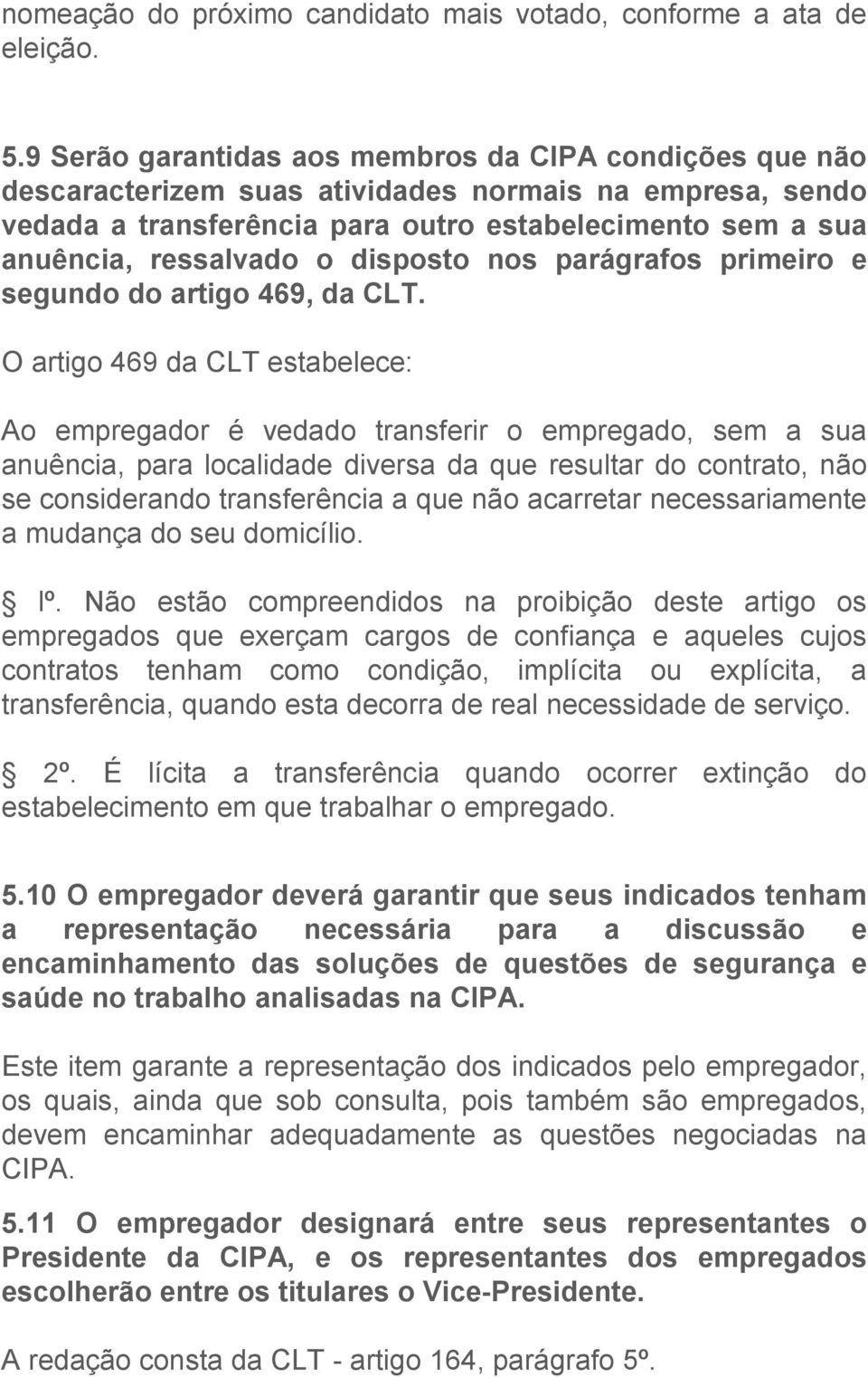 disposto nos parágrafos primeiro e segundo do artigo 469, da CLT.