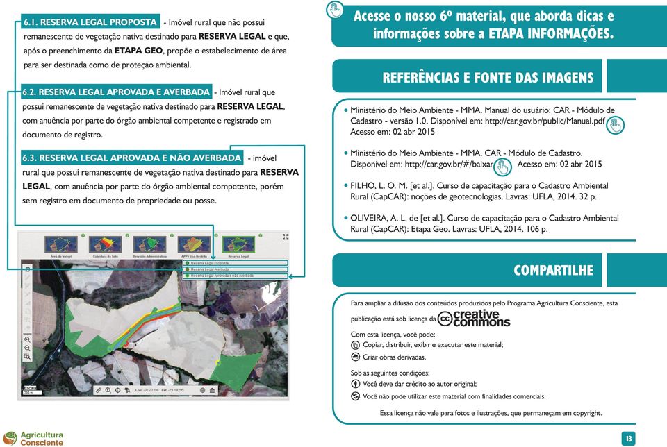 RESERVA LEGAL APROVADA E AVERBADA - Imóvel rural que possui remanescente de vegetação nativa destinado para RESERVA LEGAL, com anuência por parte do órgão ambiental competente e registrado em