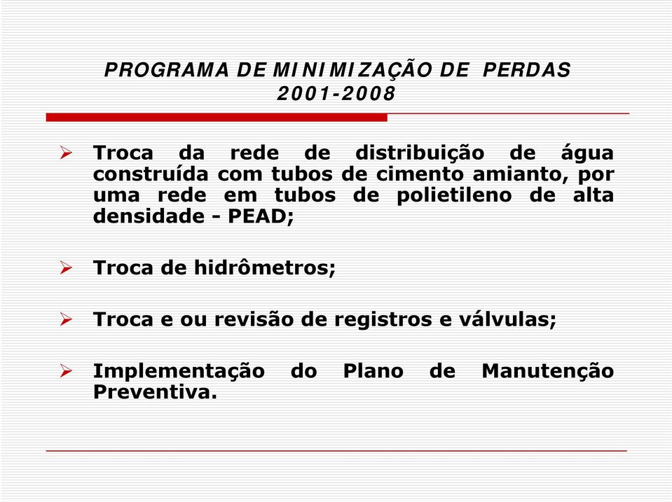 polietileno il de alta densidade - PEAD; Troca de hidrômetros; Troca e ou