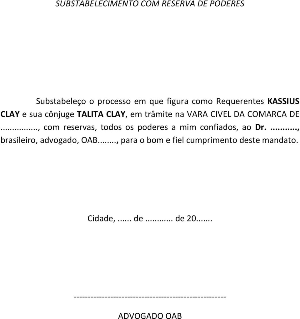 .., com reservas, todos os poderes a mim confiados, ao Dr...., brasileiro, advogado, OAB.