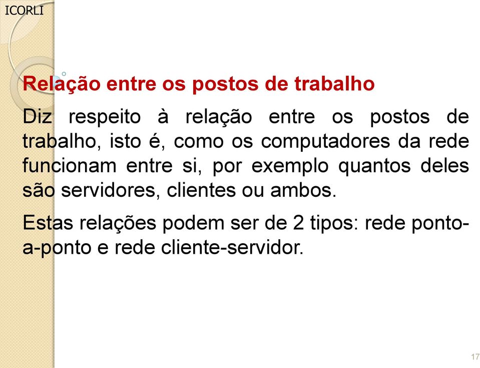 entre si, por exemplo quantos deles são servidores, clientes ou ambos.