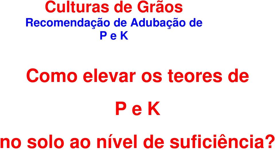 P e K Como elevar os teores