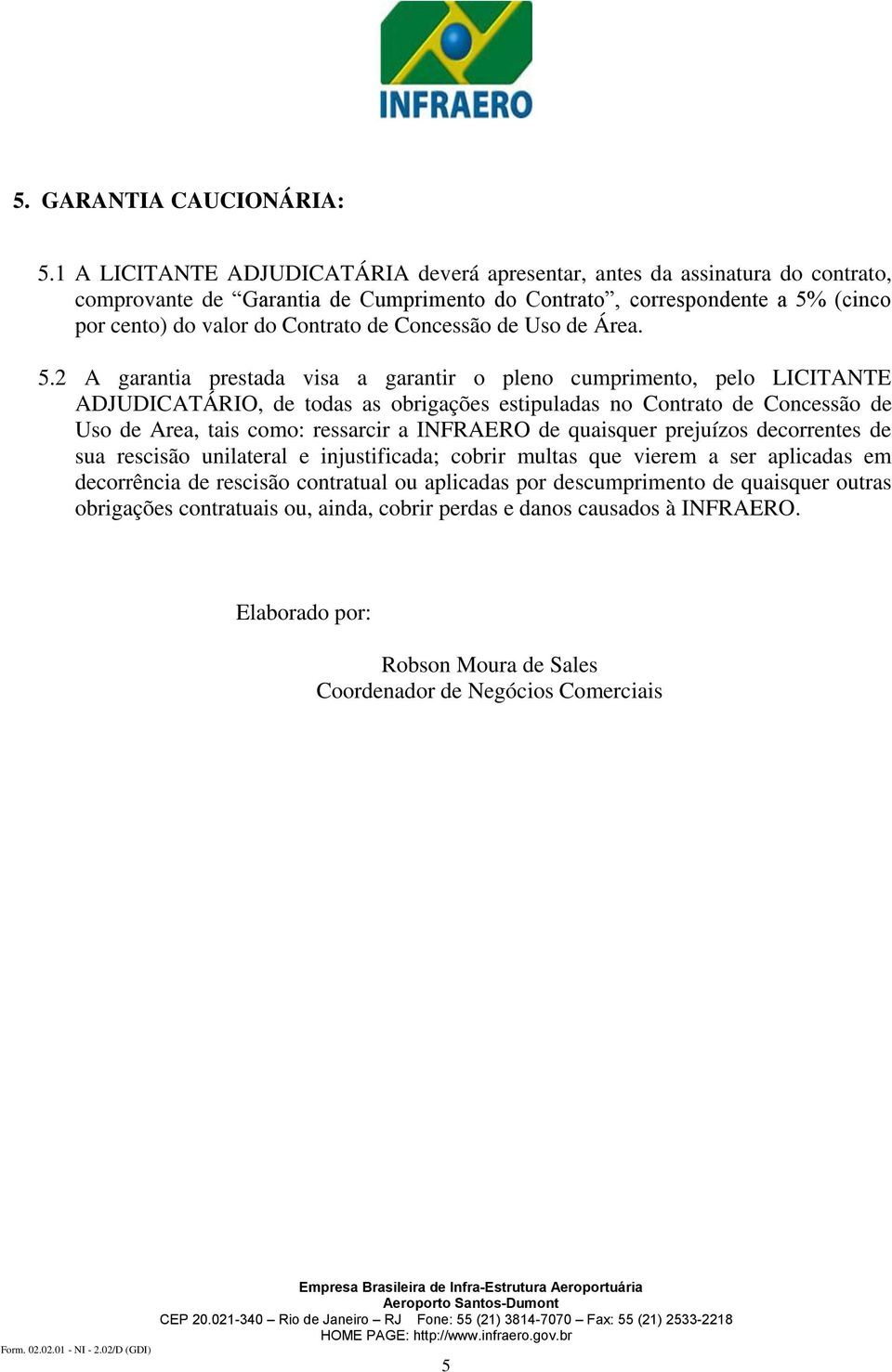 Concessão de Uso de Área. 5.